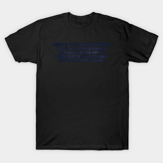 Universe Quote T-Shirt by psanchez